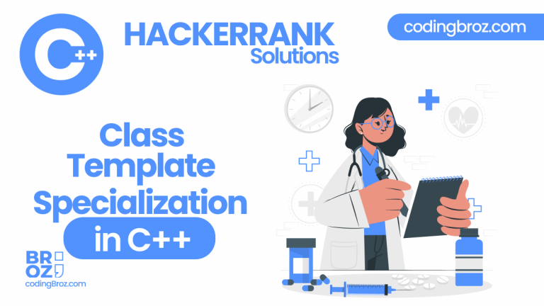 c-class-template-specialization-in-c-hackerrank-solution-codingbroz